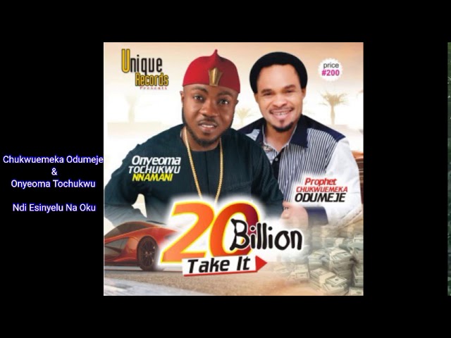 Chukwuemeka Odumeje & Onyeoma Tochukwu – Ndi Esinyelu Na Oku