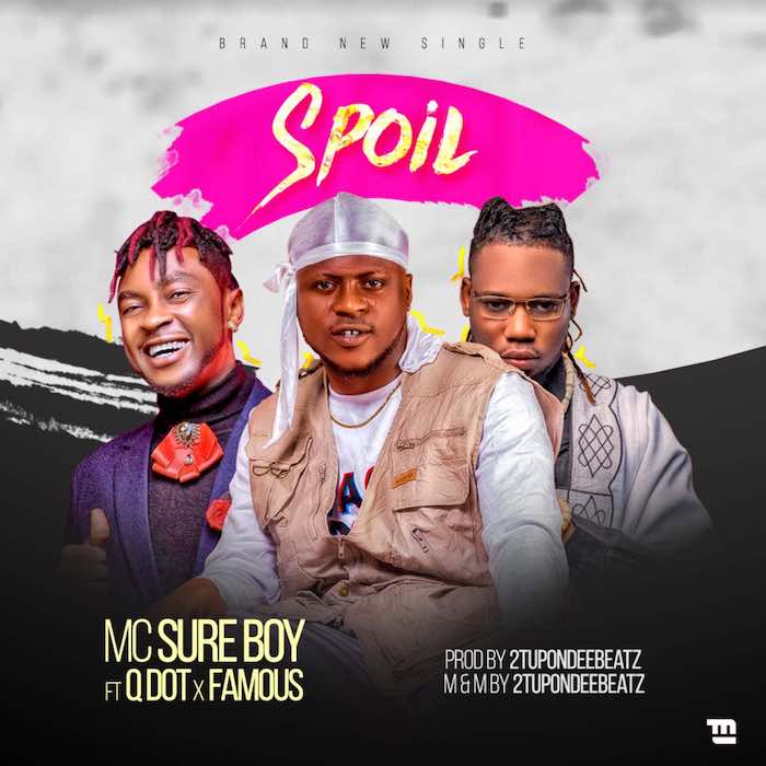 MC Sureboy Ft Famous & Qdot – Spoil