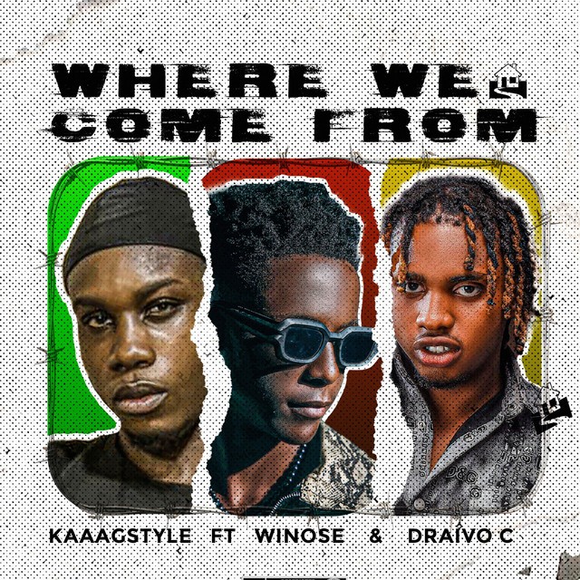 Kaaagstyle - Where We Come From Ft. Winose & Draivo C