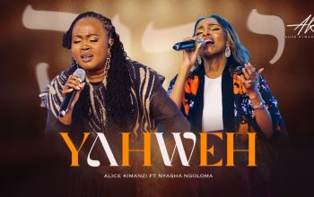 Alice Kimanzi – Yahweh Ft Eve Nyasha Ngoloma